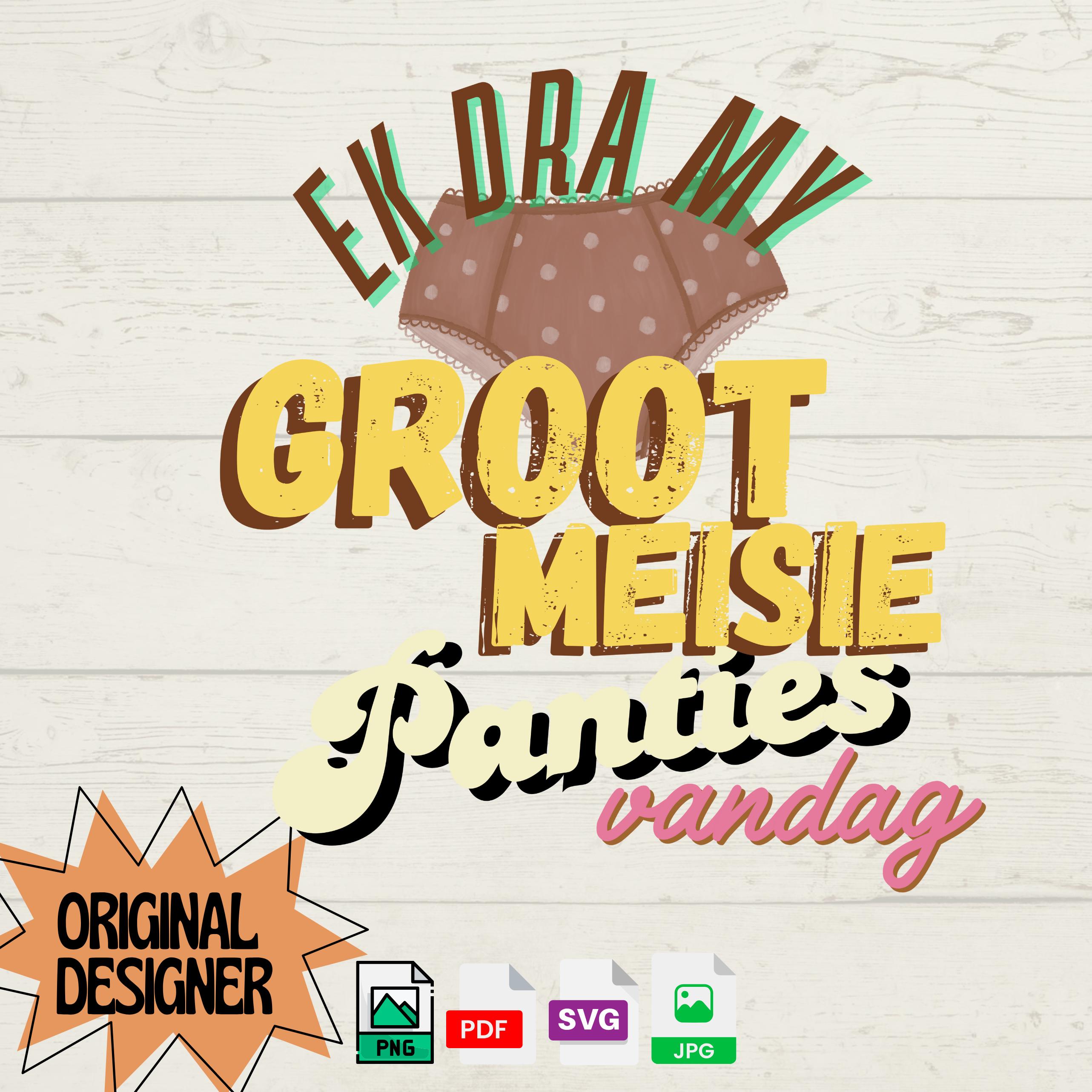 Afrikaans Funny Saying SVG | 'Ek Dra My Groot Meisie Panties Vandag' Digital File