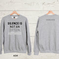 Silence is Not An Option Sweatshirt: Conservative Political Crewneck