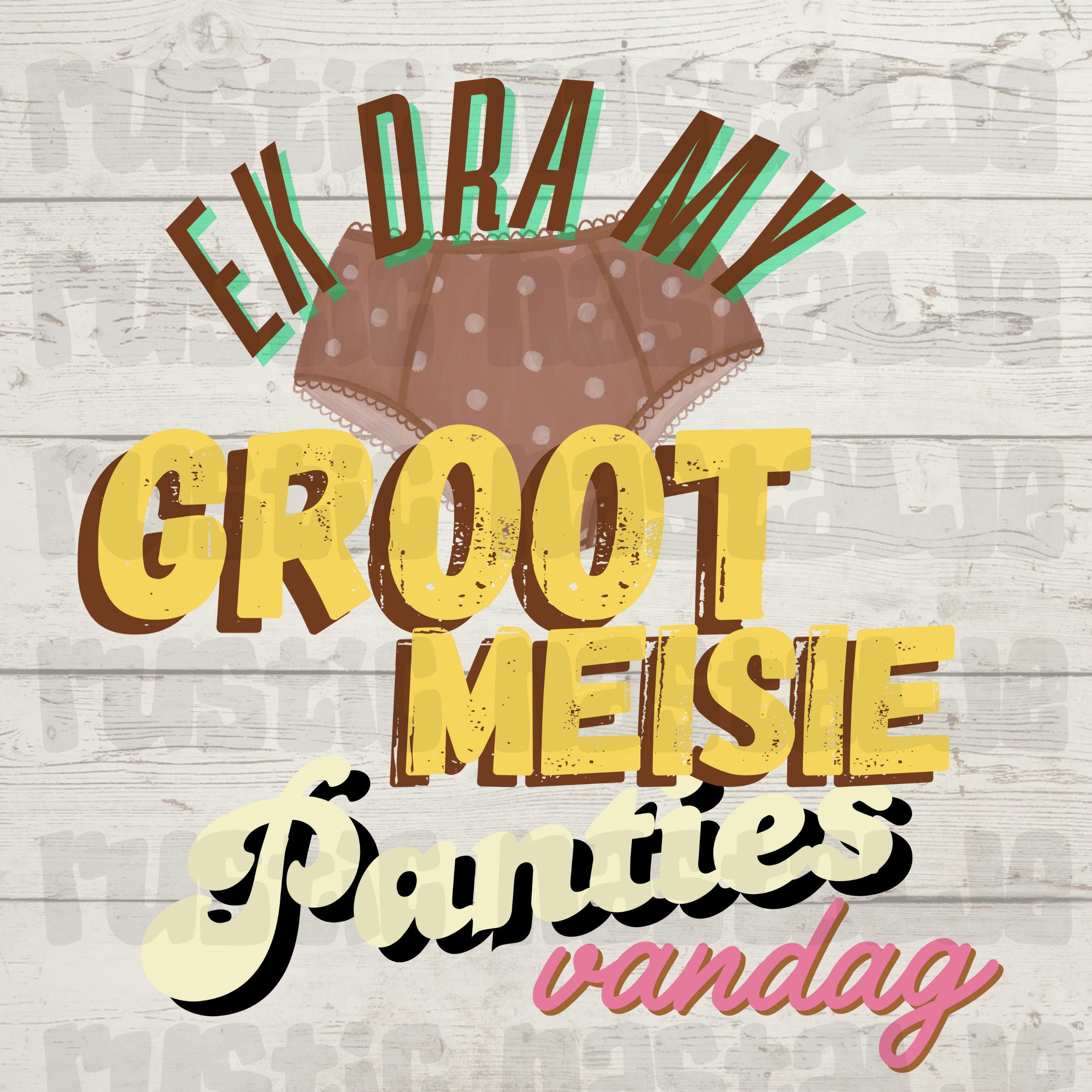 Afrikaans Funny Saying SVG | 'Ek Dra My Groot Meisie Panties Vandag' Digital File
