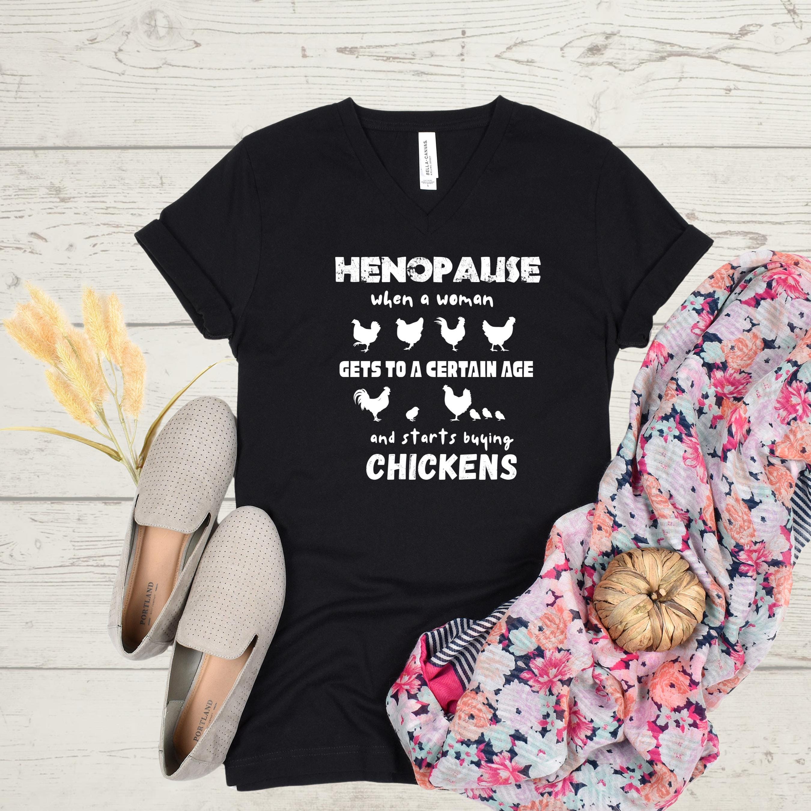 Henopause Chicken Lady T-Shirt: Funny Farmhouse Gift