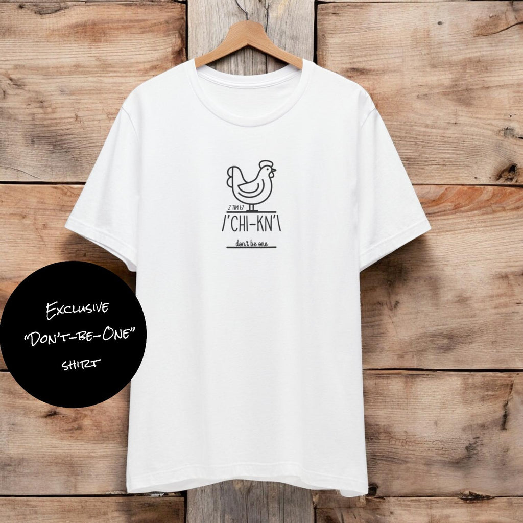 Chicken Christian T-shirt: "Don't Be One" Series