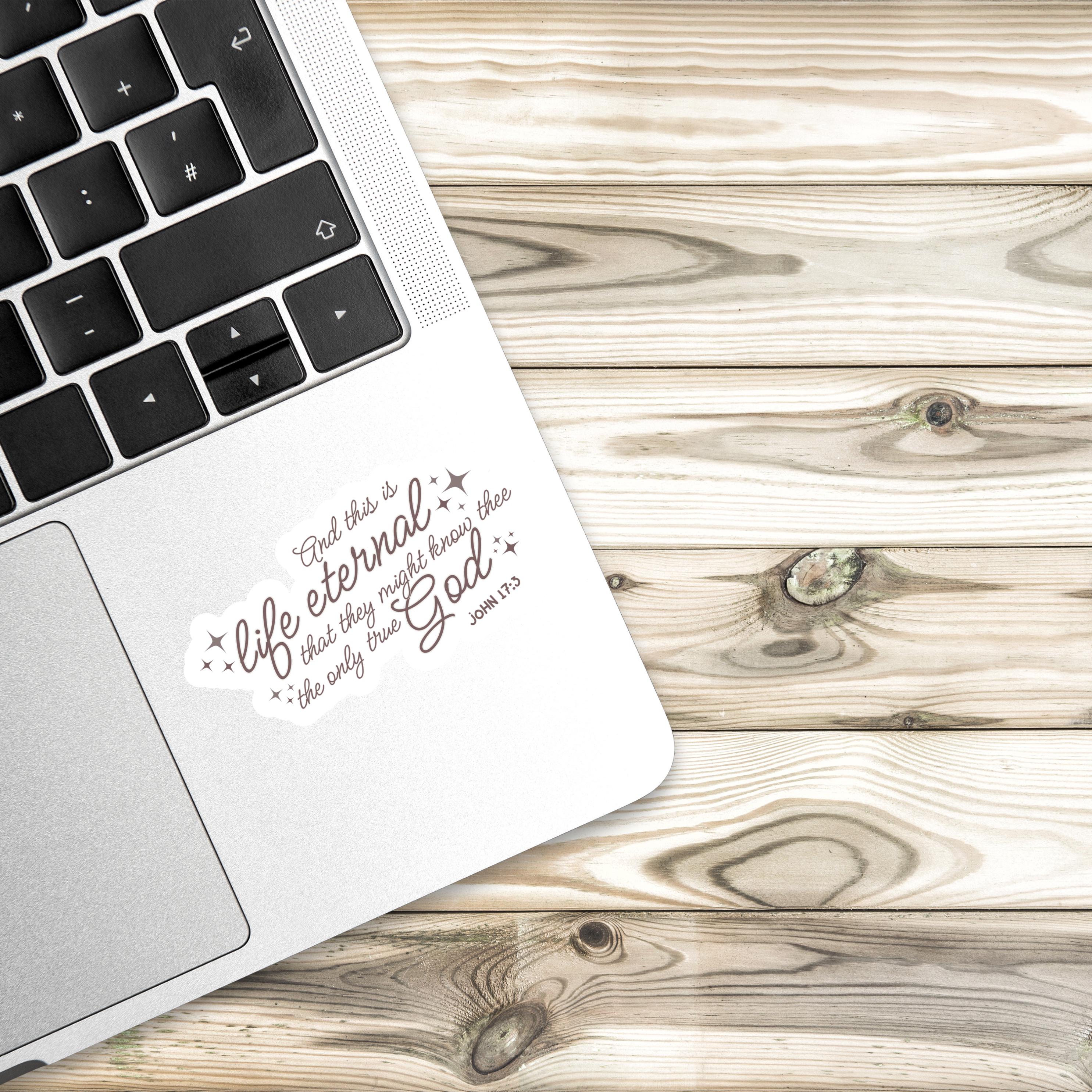 Life Eternal Sticker | John 17:3 Verse, Waterproof Vinyl Decal