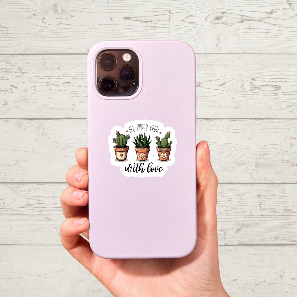 Cactus Plant Lover Sticker: "All Things Grow With Love" Vinyl Decal