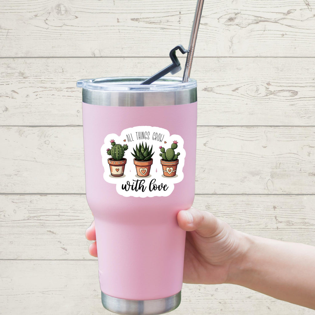 Cactus Plant Lover Sticker: "All Things Grow With Love" Vinyl Decal