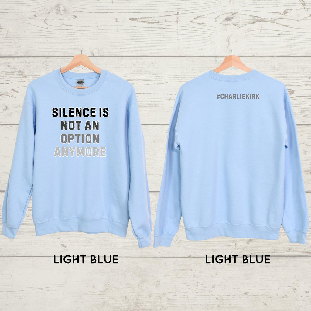 Silence is Not An Option Sweatshirt: Conservative Political Crewneck