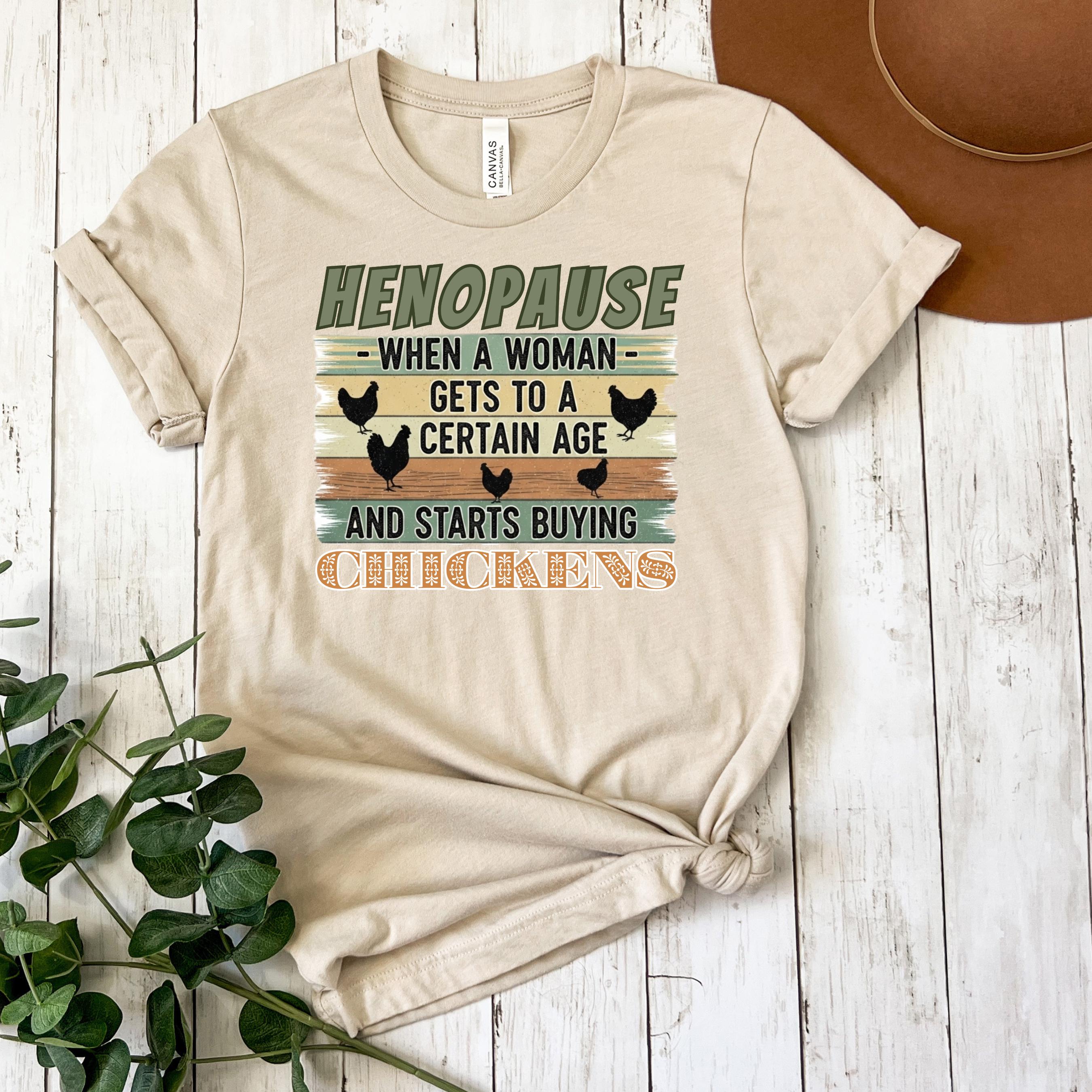 Henopause Chicken Lady T-Shirt: Funny Farmhouse Gift