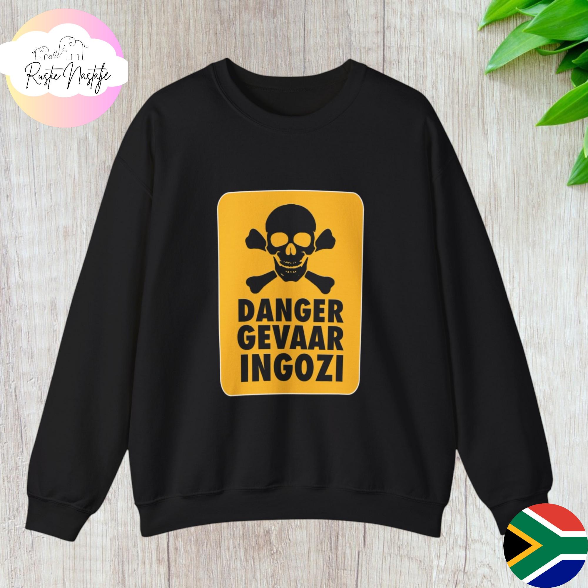 Funny South African "Danger Gevaar Ingozi" Sweatshirt
