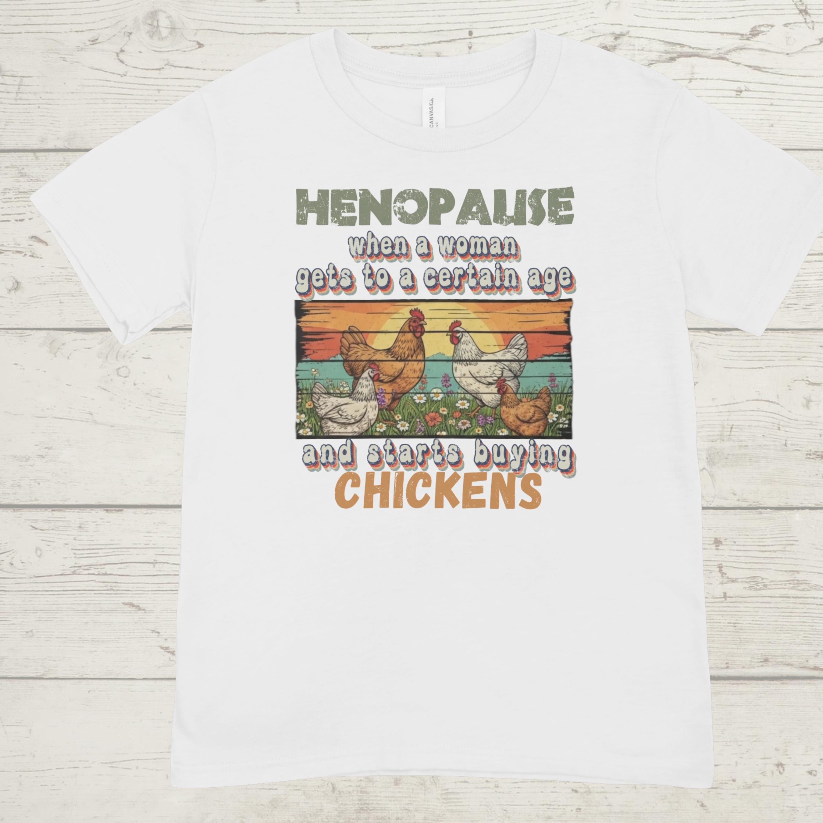 Henopause Chicken Lady T-Shirt: Funny Farmhouse Gift