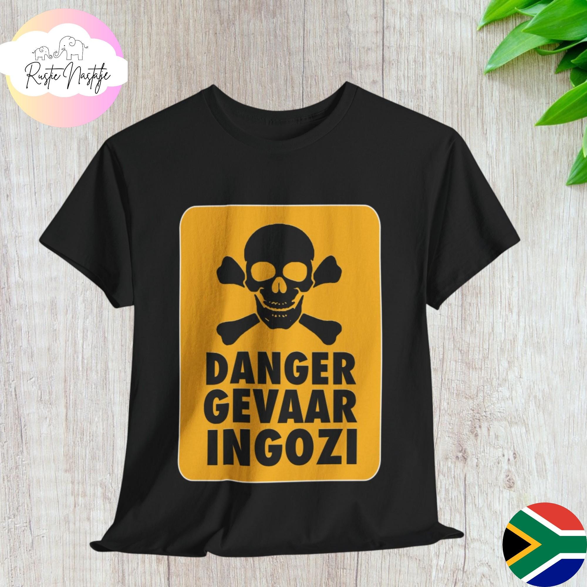 Danger Gevaar Ingozi T-Shirt: South African Warning Tee