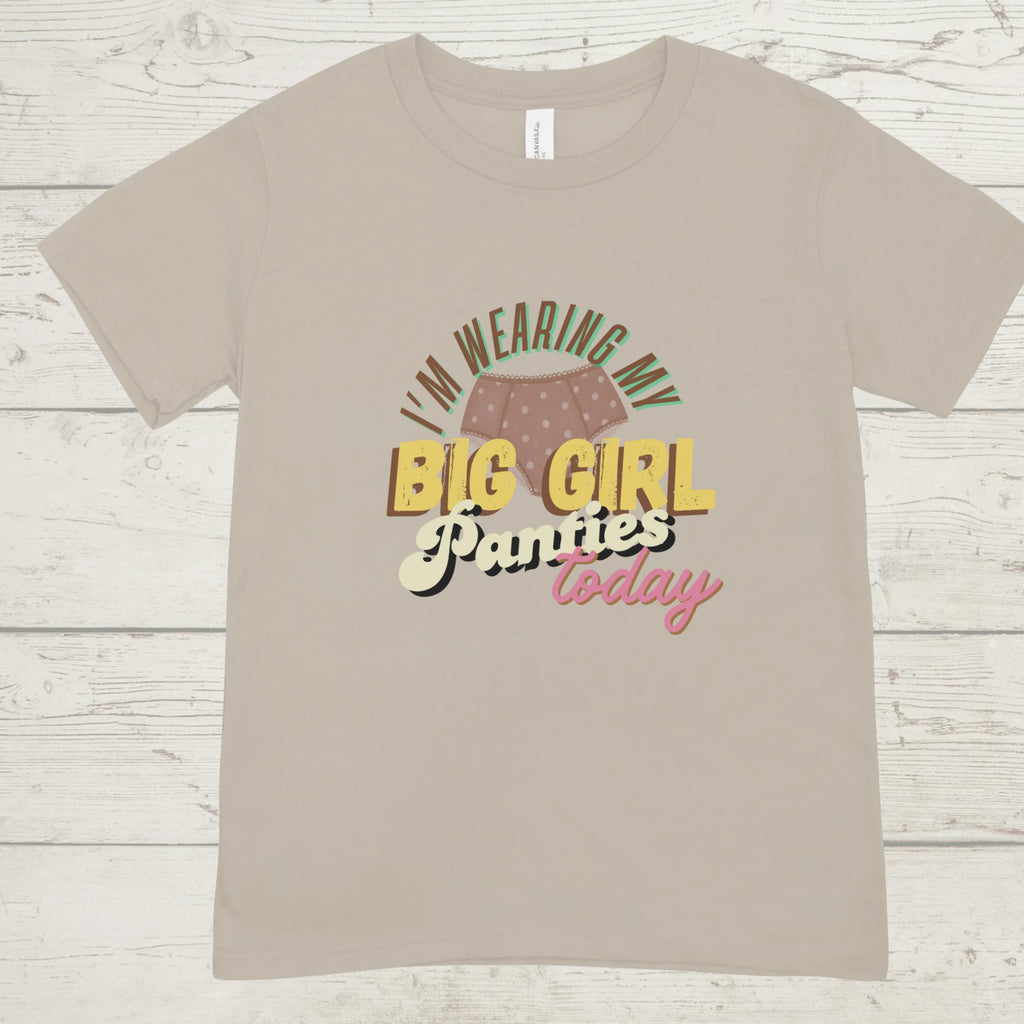 Big Girl Panties T-Shirt | Empowering Women's Ringspun Cotton Tee