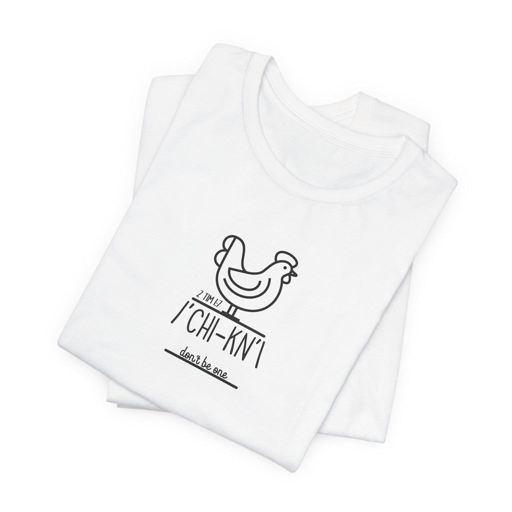 Chicken Christian T-shirt: "Don't Be One" Series