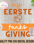 My Eerste Fanksgiving SVG PNG: Afrikaans Thanksgiving Shirt (Digital Design)