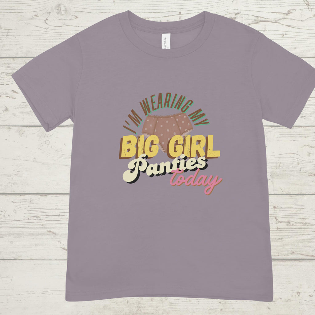 Big Girl Panties T-Shirt | Empowering Women's Ringspun Cotton Tee