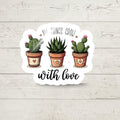 Cactus Plant Lover Sticker: "All Things Grow With Love" Vinyl Decal