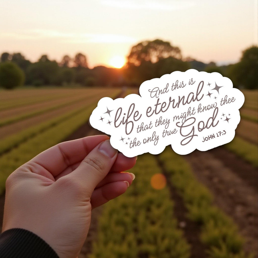 Life Eternal Sticker | John 17:3 Verse, Waterproof Vinyl Decal