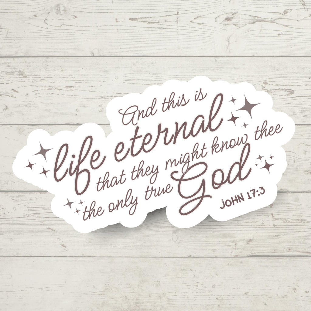 Life Eternal Sticker | John 17:3 Verse, Waterproof Vinyl Decal